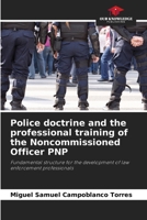 Police doctrine and the professional training of the Noncommissioned Officer PNP 6206902439 Book Cover
