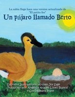 Un Pájaro Llamado Berto: La Sabia Sage Hace Una Version Actualizada De El Patito Feo 1665542977 Book Cover