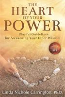 The Heart of Your Power: Playful Guidelines for Awakening Your Inner Wisdom 1732004412 Book Cover