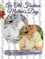 An Old Fashion Mother's Day: Grayscale Adult Coloring Book 1986674274 Book Cover