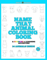 Name That Animal Coloring Book: A Coloring & Learning Adventure B0CGKNMXTR Book Cover