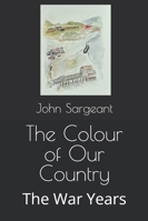 The Colour of Our Country: The War Years B09XDZF1X6 Book Cover
