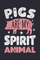 Pigs are My Spirit Animal: Pig Lined Notebook, Journal, Organizer, Diary, Composition Notebook, Gifts for Girls, Boys, Women, Men and Farmers 1705995985 Book Cover