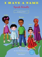 I Have a Name: Speak Kindly 1951798147 Book Cover