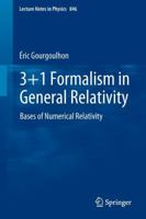 3+1 Formalism in General Relativity: Bases of Numerical Relativity 3642245242 Book Cover