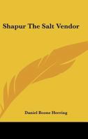 Shapur The Salt Vendor 1432559982 Book Cover