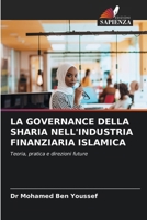La Governance Della Sharia Nell'industria Finanziaria Islamica (Italian Edition) 6209870953 Book Cover