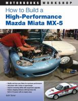 How to Build a High-Performance Mazda Miata MX-5 0760337055 Book Cover