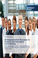 Entrepreneurial Success in Federal Government Contracting 3639702840 Book Cover