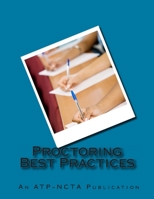 Proctoring Best Practices: Association of Test Publishers and National College Testing Association 1515356655 Book Cover