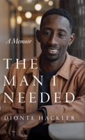 The Man I Needed B0GC8KSKC2 Book Cover