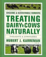 Treating Dairy Cows Naturally: Thoughts & Strategies 1601730004 Book Cover