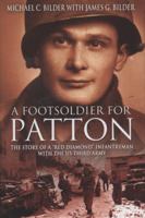 A Footsoldier for Patton: The Story of a "Red Diamond" Infantryman with the U.S. Third Army 1932033912 Book Cover