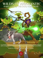 Wilds of Amaranth Part I: Save the Dog Kingdom 1966033028 Book Cover