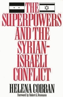 The Superpowers and the Syrian-Israeli Conflict: Beyond Crisis Management? (The Washington Papers) 0275939456 Book Cover