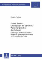 Franco Biondi - Grenzgaenger Der Sprachen, Wanderer Zwischen Den Kulturen: Erfahrungen Der Fremde Und Ihre Literarische Verarbeitung Im Spiegel Von Fr 3631554818 Book Cover