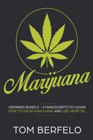 Marijuana: Growing bundle - 2 Manuscripts to learn how to grow marijuana and CBD Hemp Oil 1986555518 Book Cover