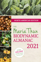 North American Maria Thun Biodynamic Almanac 2021: 2021 1782506535 Book Cover