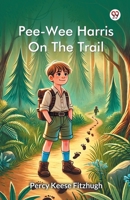Pee-Wee Harris On The Trail 9370428569 Book Cover