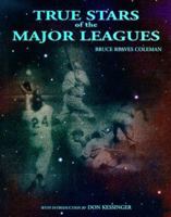 True Stars Of The Major Leagues 0965979628 Book Cover