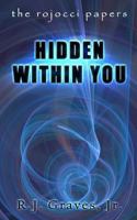 Hidden Within You: The Rojocci Papers 0998407321 Book Cover