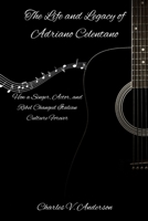 The Life and Legacy of Adriano Celentano: How a Singer, Actor, and Rebel Changed Italian Culture Forever B0FDQYLM44 Book Cover