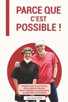 Parce que c'est possible !: Enfance solitaire, mariage très violent, handicaps négligés, l’histoire vraie d’une chirurgienne dentiste qui a eu la volonté de s’opposer et de créer B0FX132HCY Book Cover