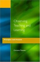 Observing Teaching and Learning - Principles and Practice 1853463345 Book Cover