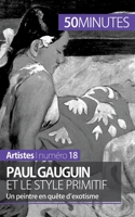 Paul Gauguin et le style primitif: Un peintre en quête d'exotisme 2806257999 Book Cover