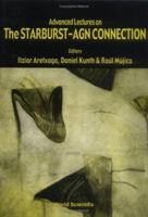 Advanced Lectures on the Starburst-Agn Connection 9810246161 Book Cover