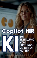 Copilot HR-Leistung: KI zur Erstellung von Leistungsberichten nutzen (German Edition) B0F5MLT66N Book Cover