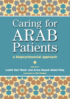 Caring for Arab Patients: A Biopsychosocial Approach 0367446146 Book Cover