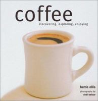 Coffee: Discovering, Exploring, Enjoying 1841723495 Book Cover