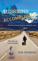 Missions Accomplished: And some funny business along the way 0999881507 Book Cover