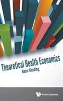 Theoretical Health Economics 9813227818 Book Cover