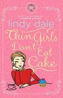Thin Girls Don't Eat Cake 1502462575 Book Cover