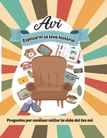Avi, explica’m la teva història: Preguntes per conèixer millor la vida del teu avi (Historia de Vida) 8412488342 Book Cover