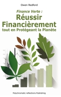 Finance Verte :: Réussir Financièrement tout en Protégeant la Planète B0C2RF56S5 Book Cover