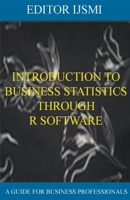 Introduction To Business Statistics Through R Software B0CBDLJF31 Book Cover