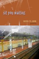 Sit You Waiting 1894759923 Book Cover