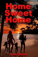 Home Sweet Home 0989272311 Book Cover