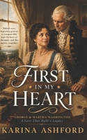 First in My Heart: A George Washington American Revolution Romance (Patriots of the Heart: A Presidential Romance Series) B0G39KFX17 Book Cover