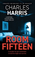 Room Fifteen: A Gripping Psychological Mystery Thriller 1838073086 Book Cover
