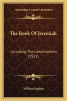 The Book of Jeremiah, Including the Lamentations 1166981185 Book Cover