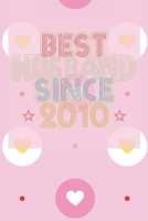 Best Husband Since 2010: 10th Wedding Anniversary Gift - 10 year Wedding Anniversary Gift for Husband Couple who Married in 2010 B084DG1BKC Book Cover