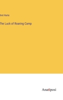 The Luck of Roaring Camp B00CBDY4DI Book Cover