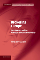 Brokering Europe: Euro-Lawyers and the Making of a Transnational Polity 110873524X Book Cover