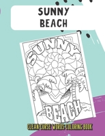 Sunny Beach Clean Curse Words Coloring Book: Not So Horrible Clean Cuss and Bad Words to Color with Emoji Poops. Funny Gift for Kids and Grown Ups. 1671132831 Book Cover