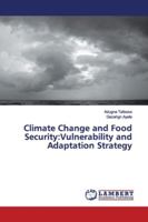 Climate Change and Food Security:Vulnerability and Adaptation Strategy 613994497X Book Cover