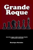 Grande Roque: Aprenda a jogar xadrez de forma simples + informações adicionais B08T4MLNP6 Book Cover
